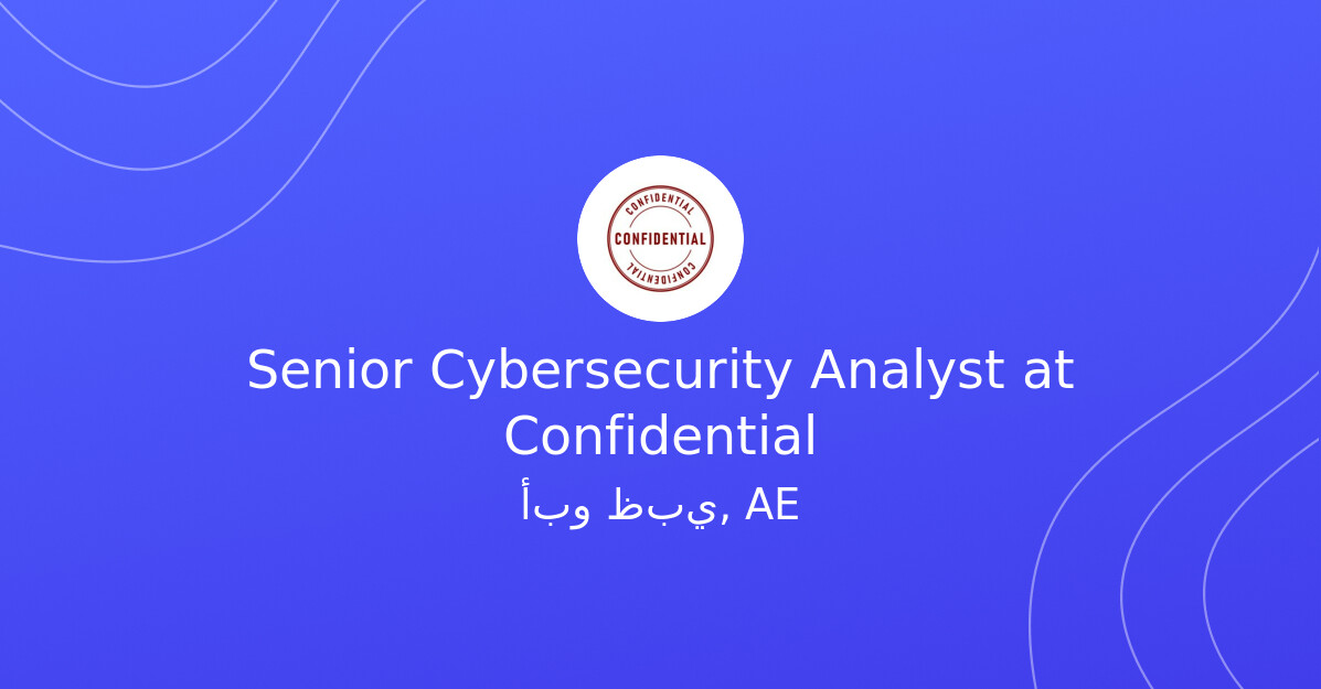 Senior Cybersecurity Analyst at Confidential Cybersecurity Jobs